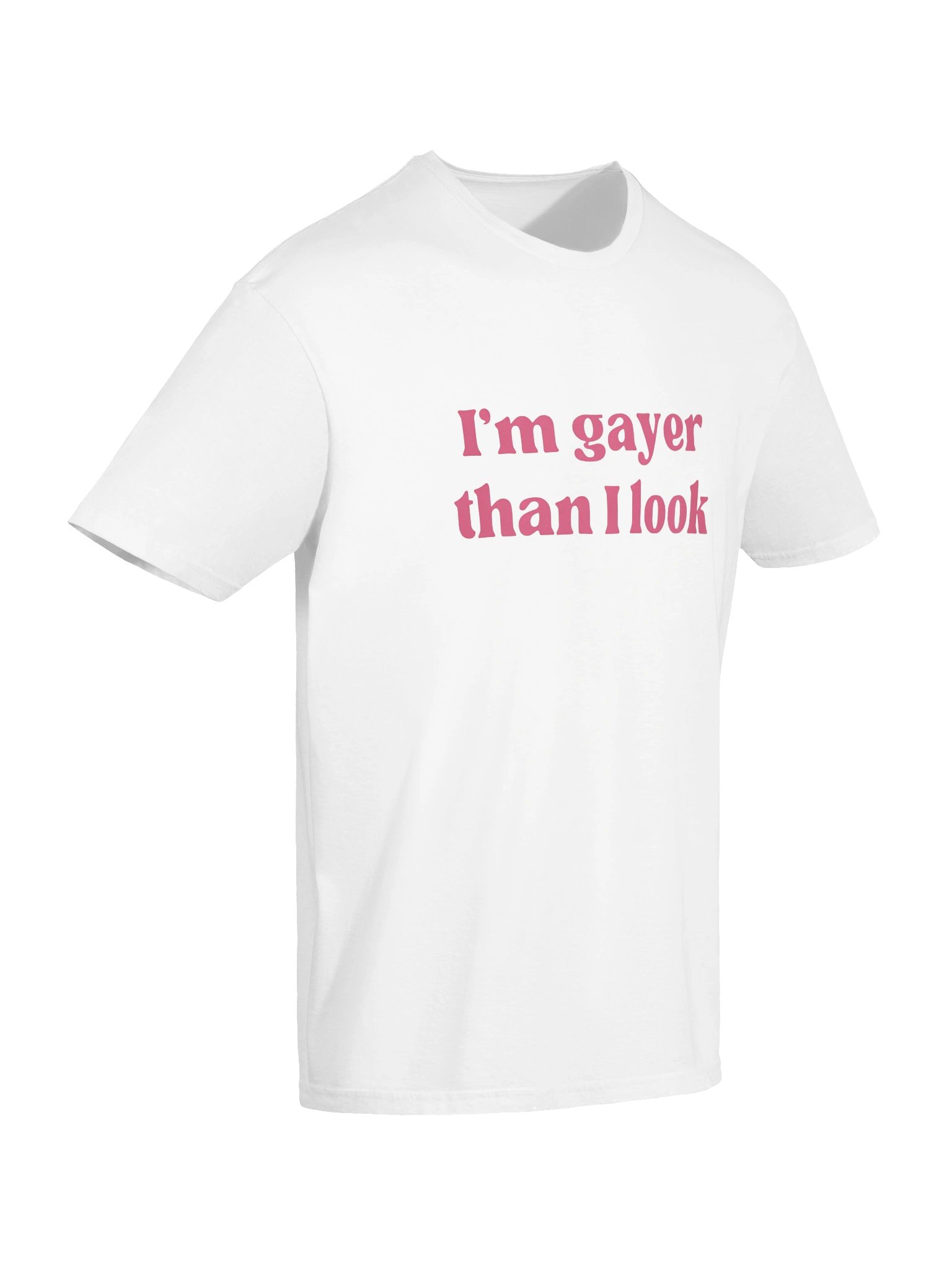 I’m Gayer Than I Look Shirt product image (6)