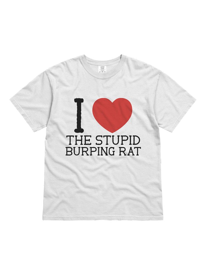 I <3 THE STUPID BURPING RAT SHIRT product image (1)