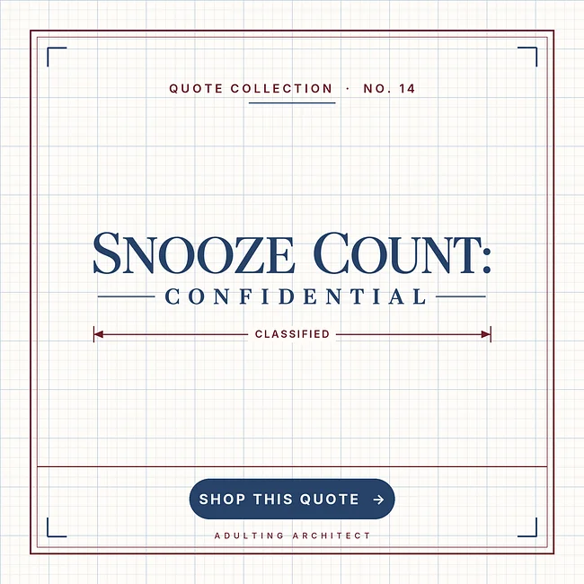 Snooze Count: Confidential