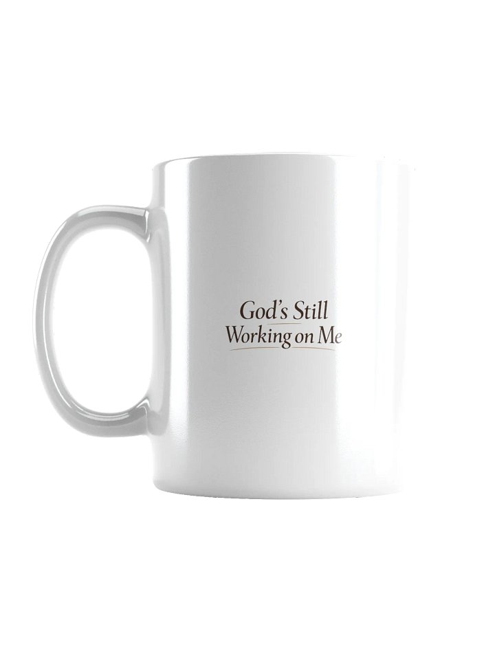 God's Still Working on Me Mug product image (1)