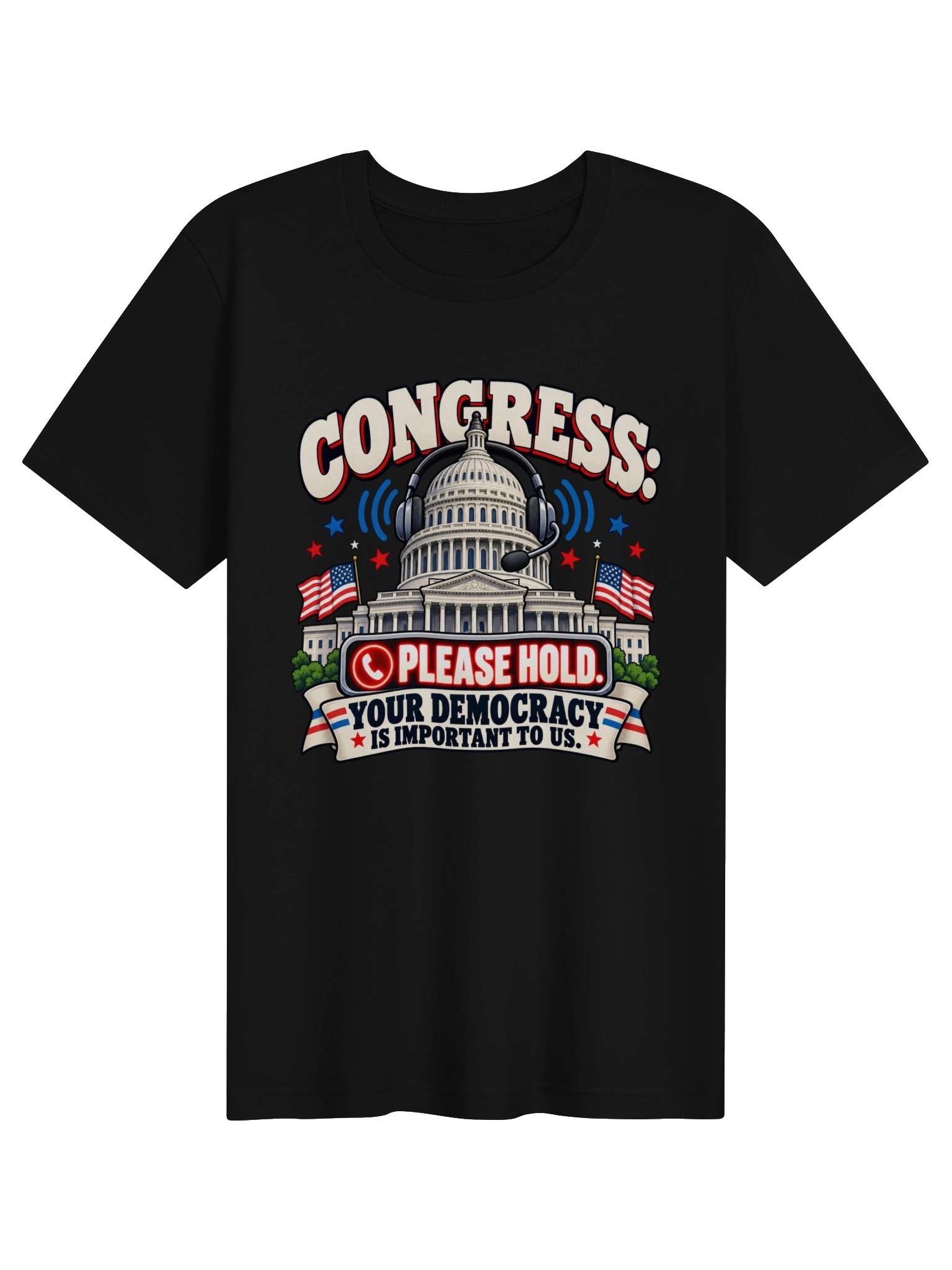 Congress: Please Hold – Your Democracy Is Important to Us | Funny Nonpartisan Political Satire product image (1)