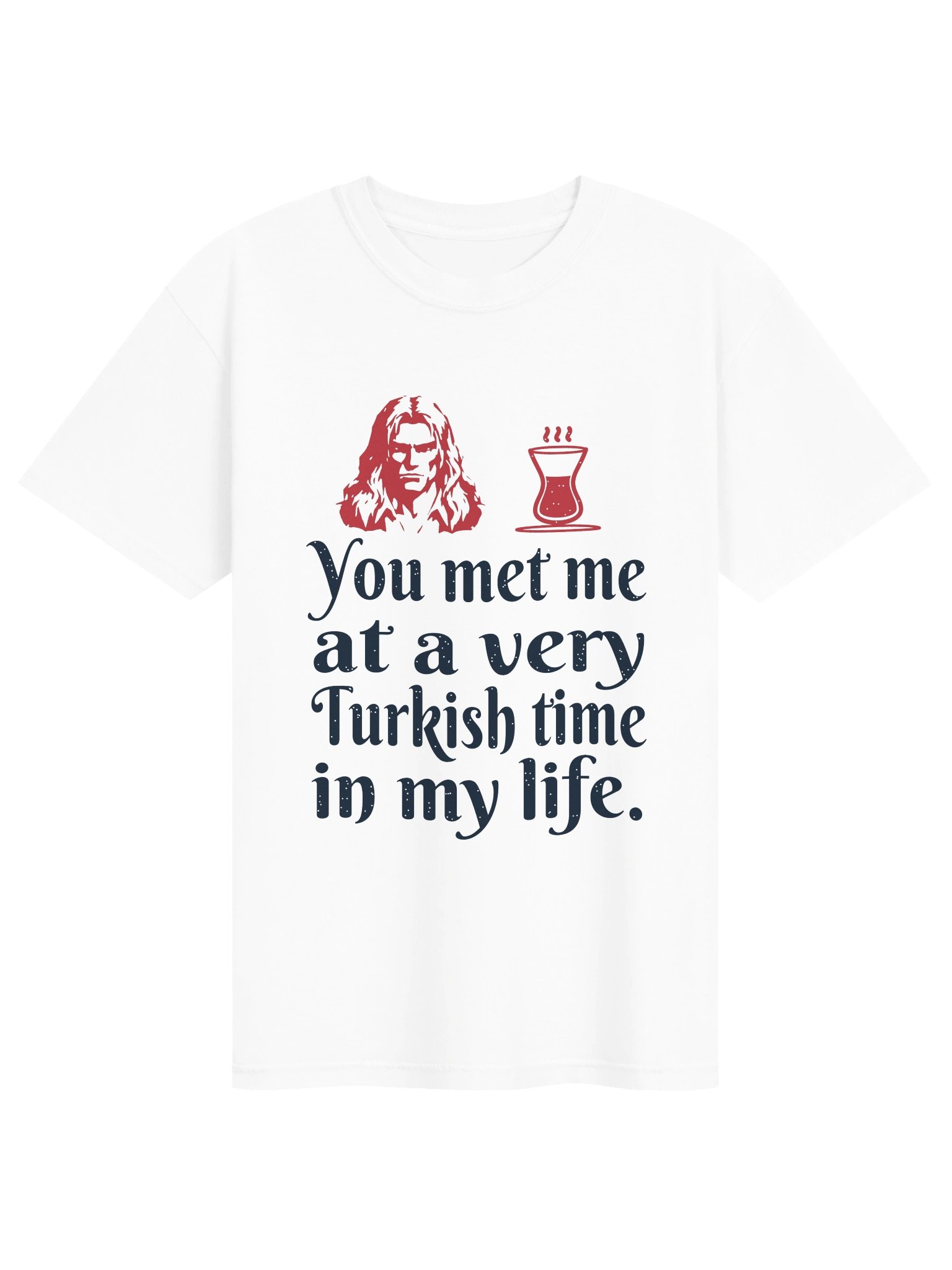 You met me at a very Turkish time in my life. product image (1)