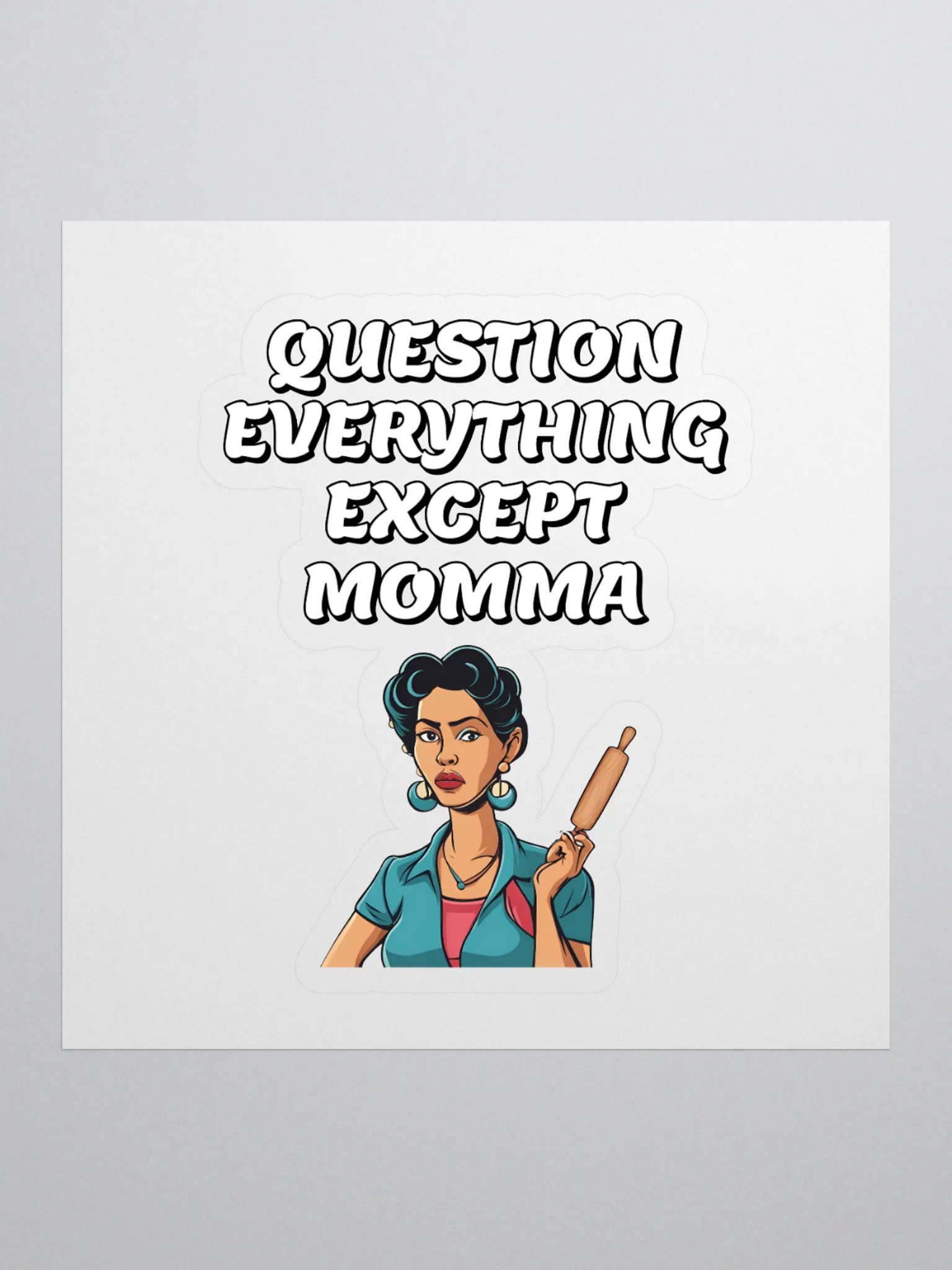 Question Everything Except Momma Funny Sticker product image (1)