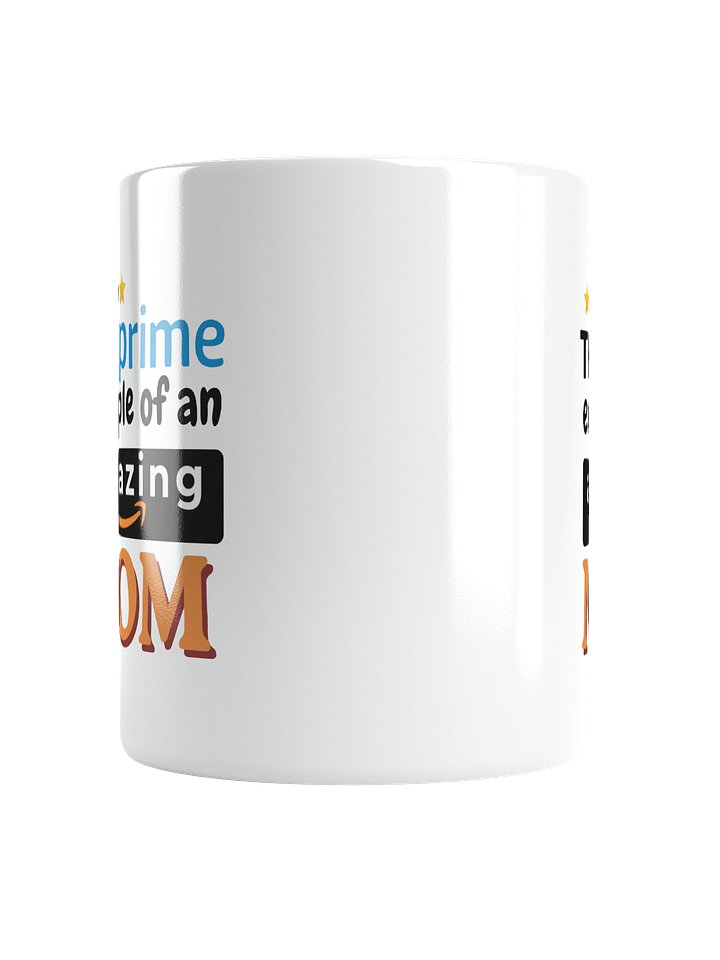 Prime Example of an Amazing Mom – Coffee Mug product image (4)