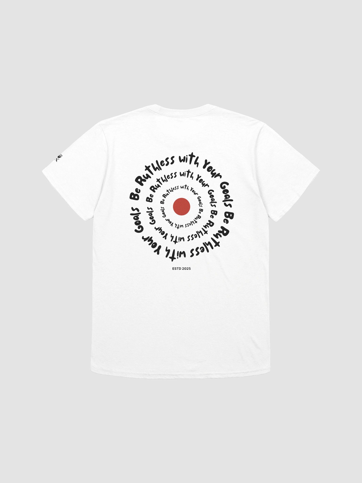 Be Ruthless with Your Goals Relaxed T-shirt product image (156)