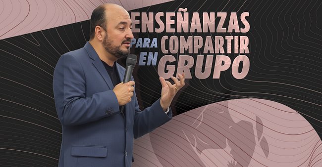 Enseñanzas para compartir en grupo