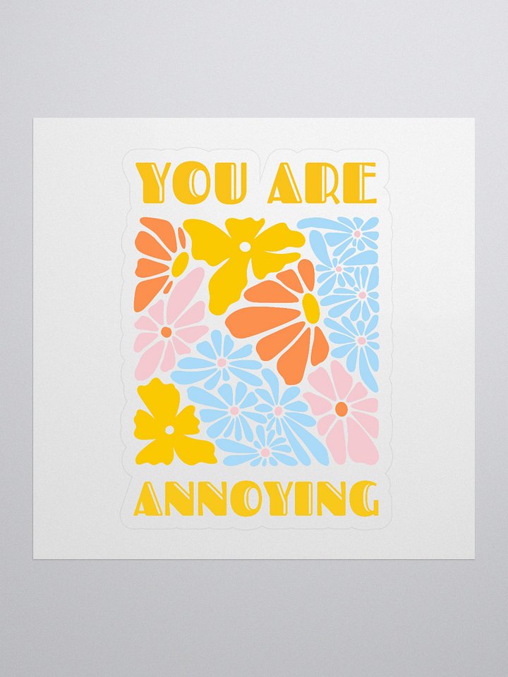You Are Annoying sticker product image (1)