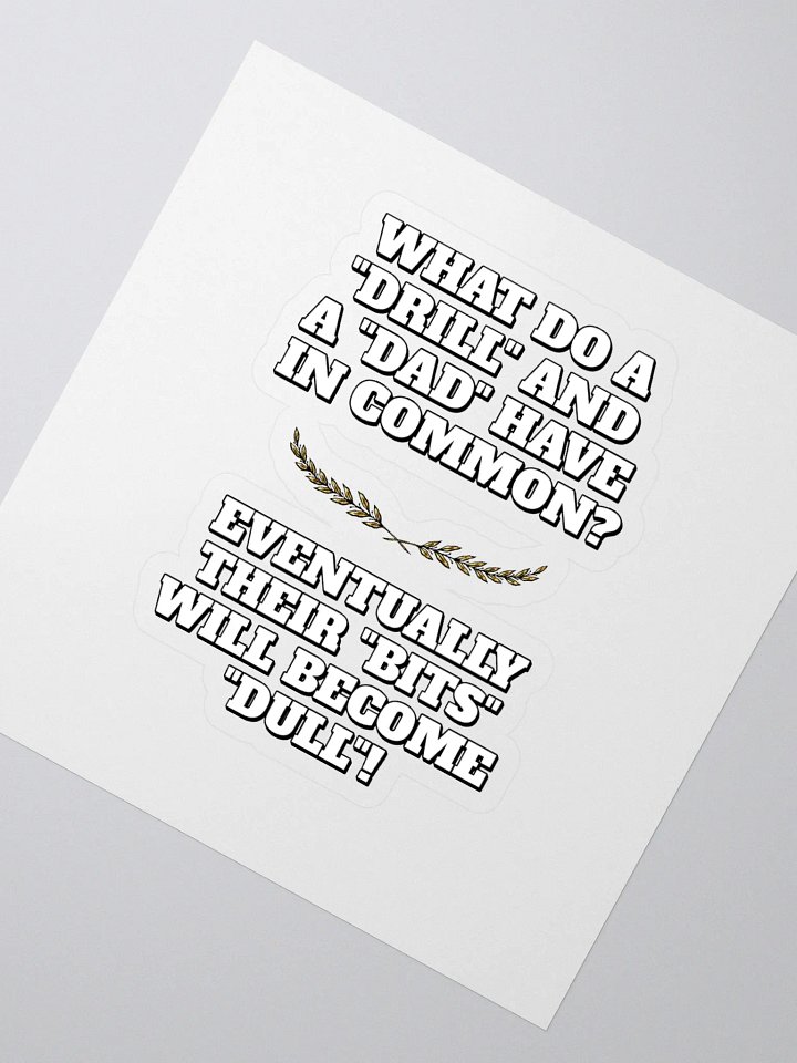 What Do A Drill And A Dad In Common - Funny Dad Joke Sticker product image (2)
