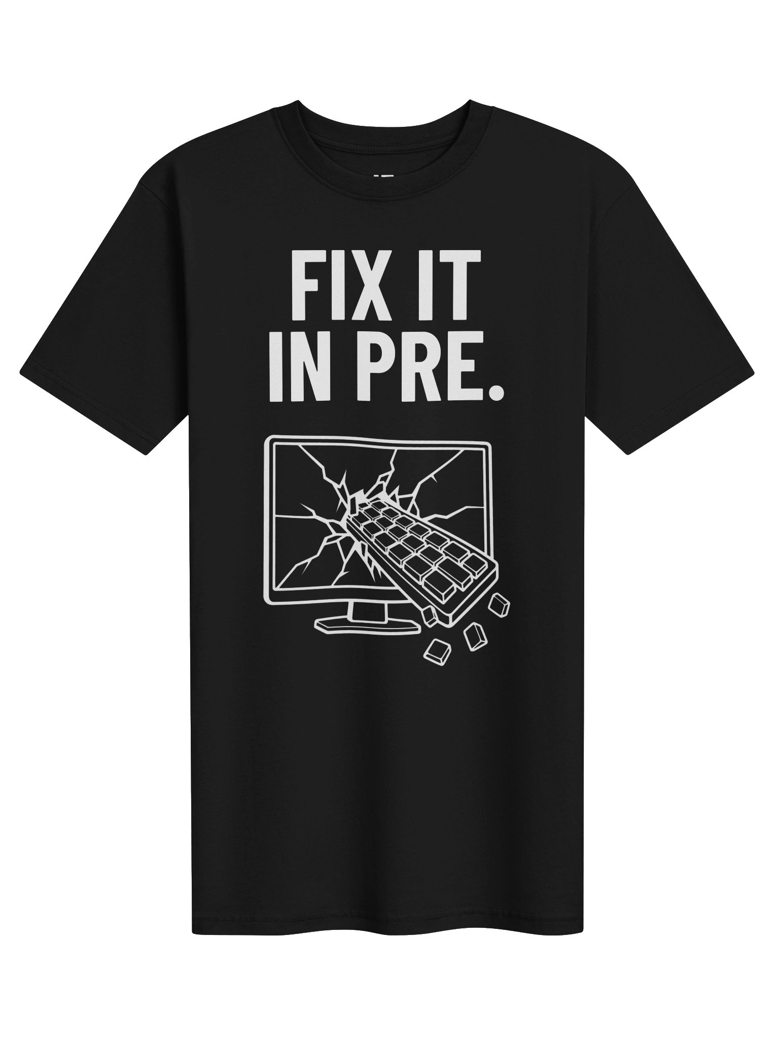Fix It in Pre — Smashed Monitor | White Graphic Front product image (1)