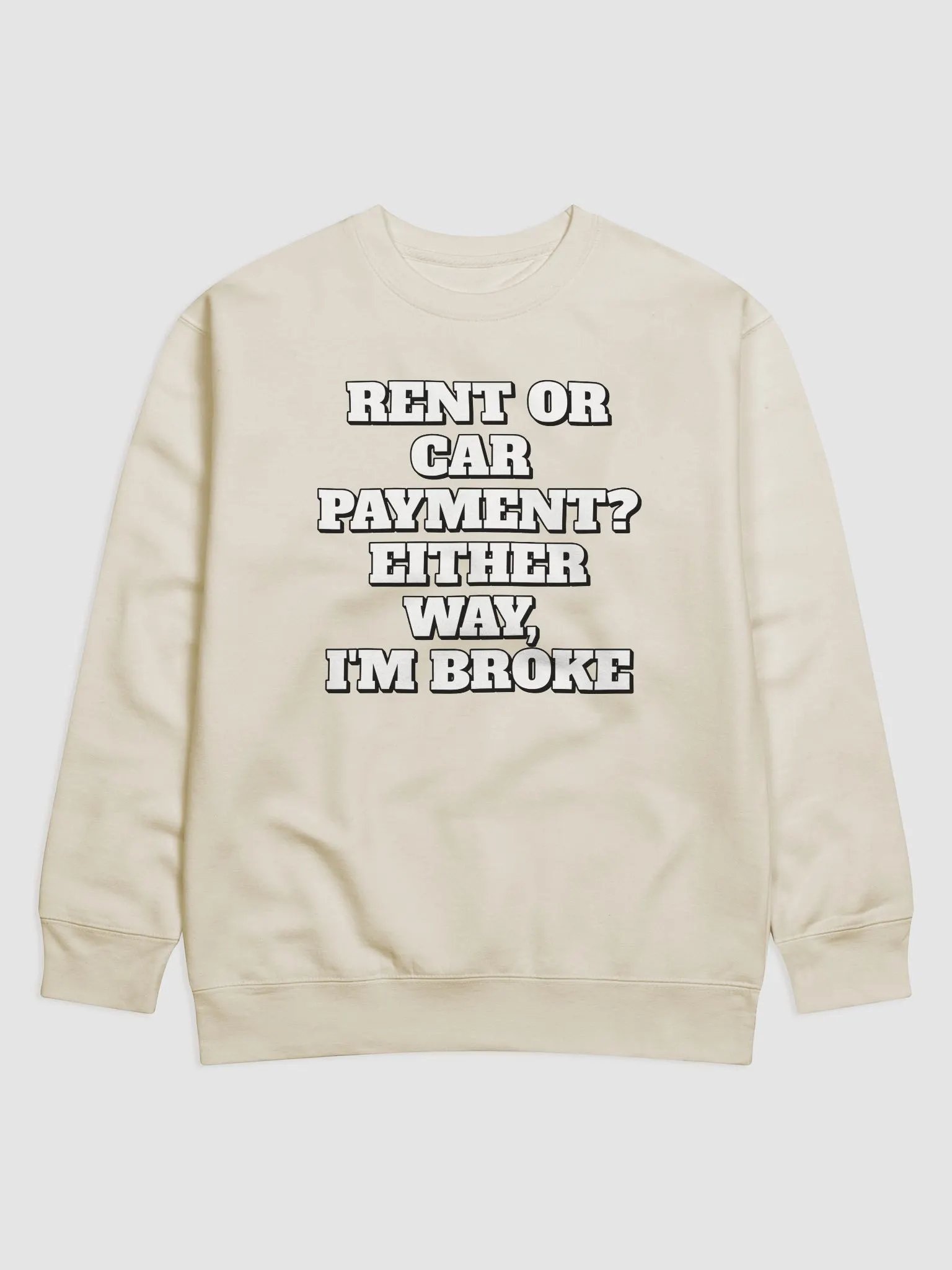 Rent or Car Payment? Either Way, I'm Broke Sweatshirt product image (1)