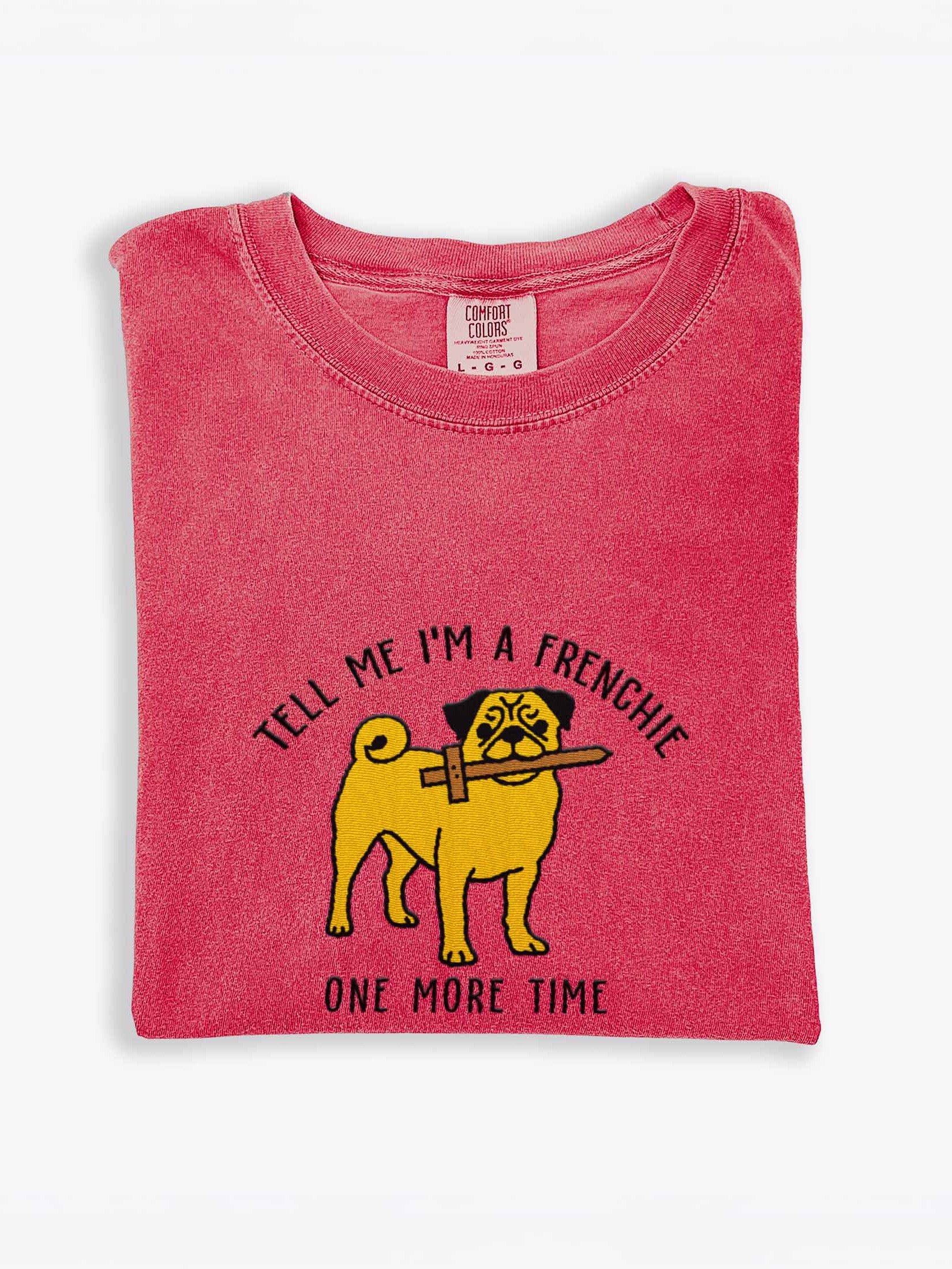Tell Me I'm a Frenchie T-Shirt(Embroidered) of a Pug(Cream) product image (1)