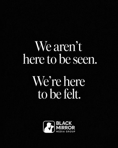 We aren’t here to be seen. We’re here to be felt. 

Black Mirror is moving deeper into the shadows, where the real stories ar...