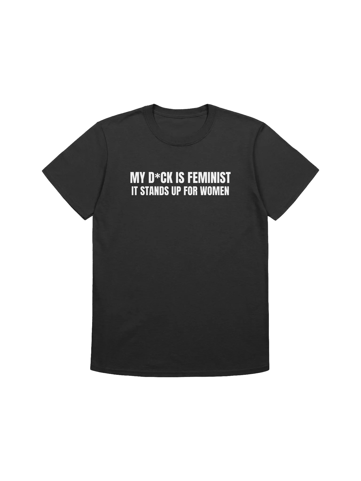 MY D*CK IS FEMINIST T-SHIRT product image (1)