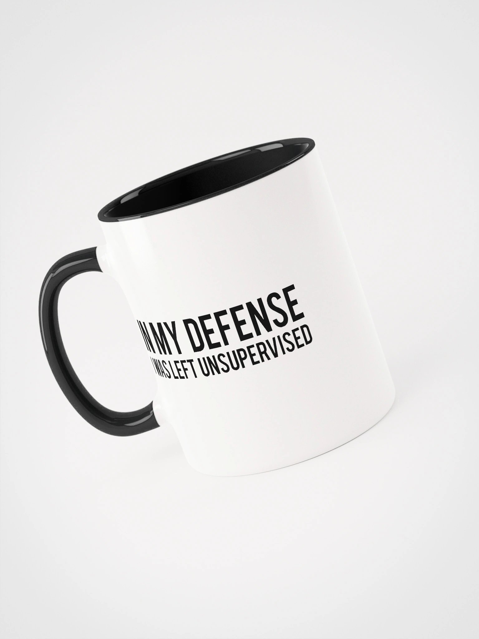 In My Defense I Was Left Unsupervised Cup product image (3)