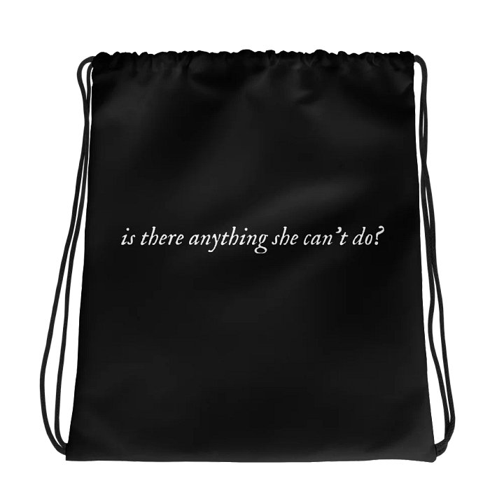 "Is There Anything She Can't Do?" Drawstring Bag product image (1)
