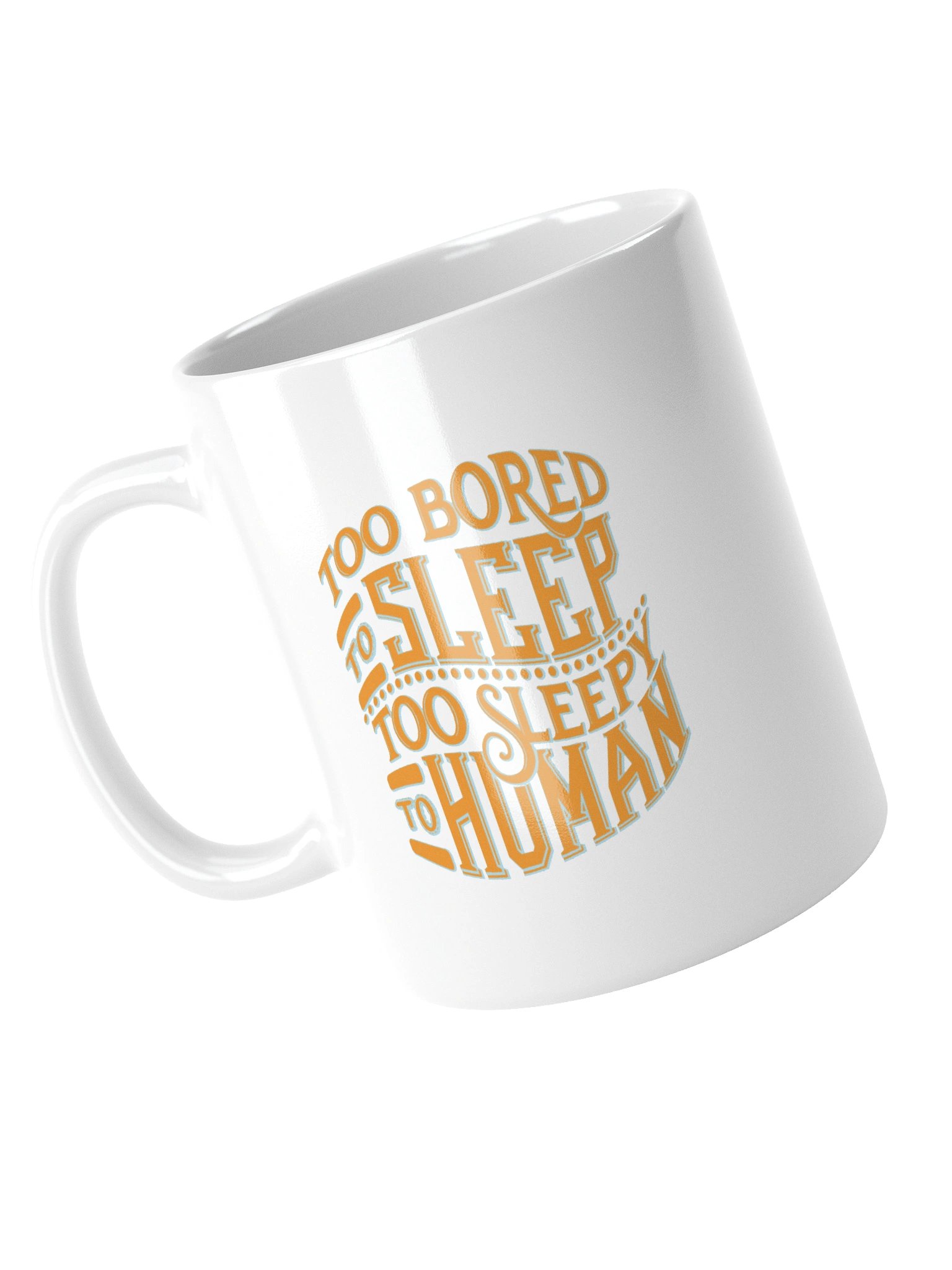 Too Bored To Sleep Too Sleepy To Human Mug Cup product image (11)
