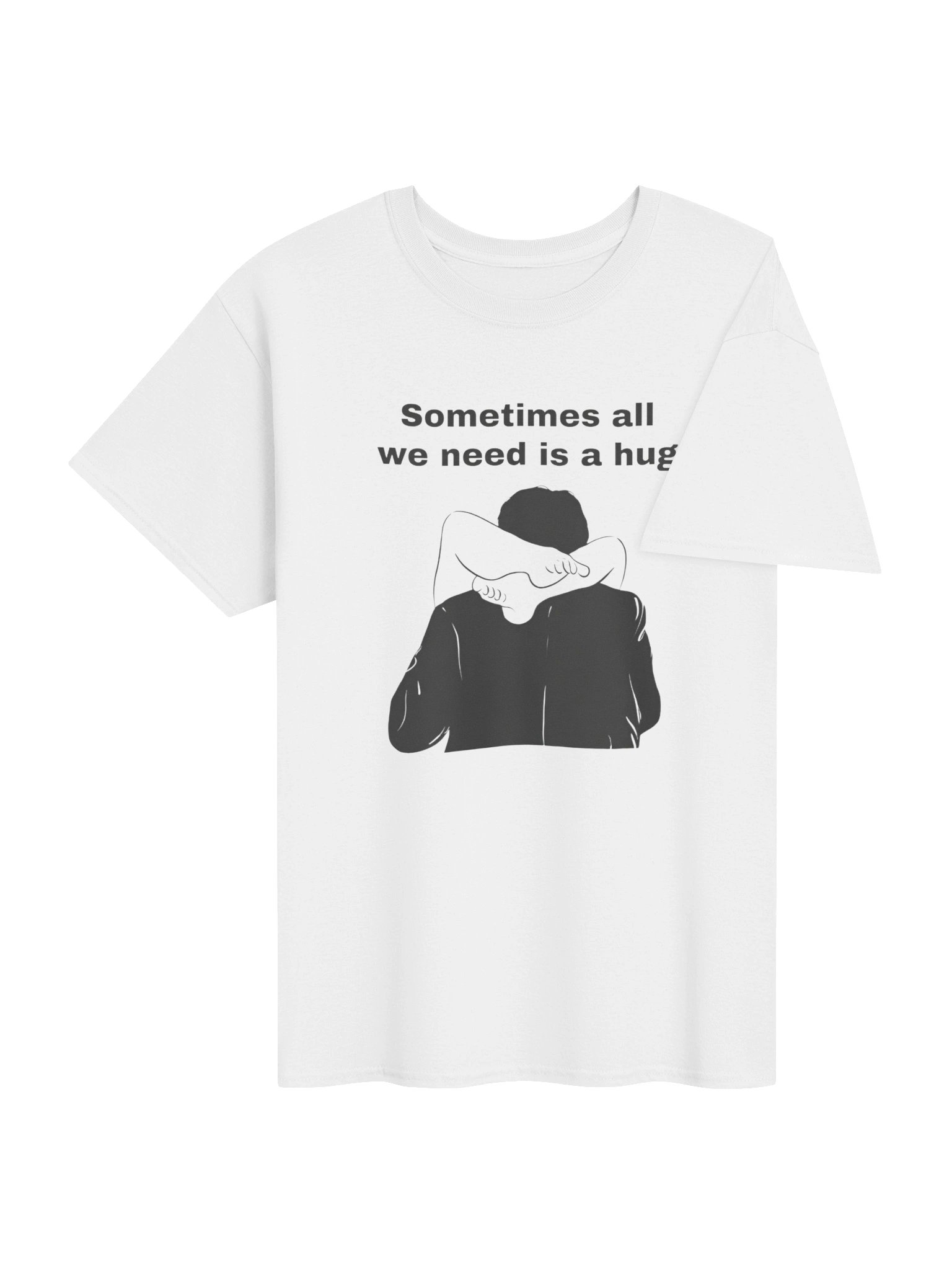 "Sometimes all we need is a hug" Graphic Tee product image (24)