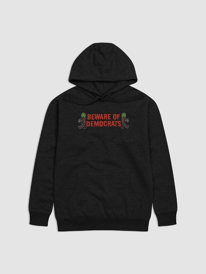 Beware of Democrats - Premium Hoodie product image (1)