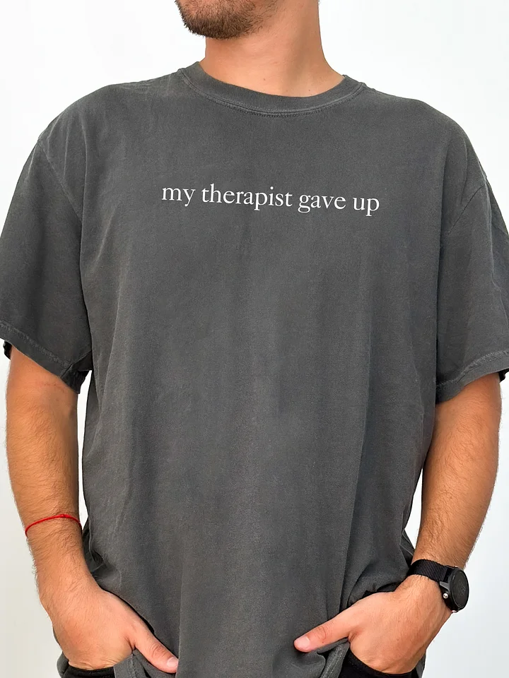 The Therapist Gave Up Tee product image (3)
