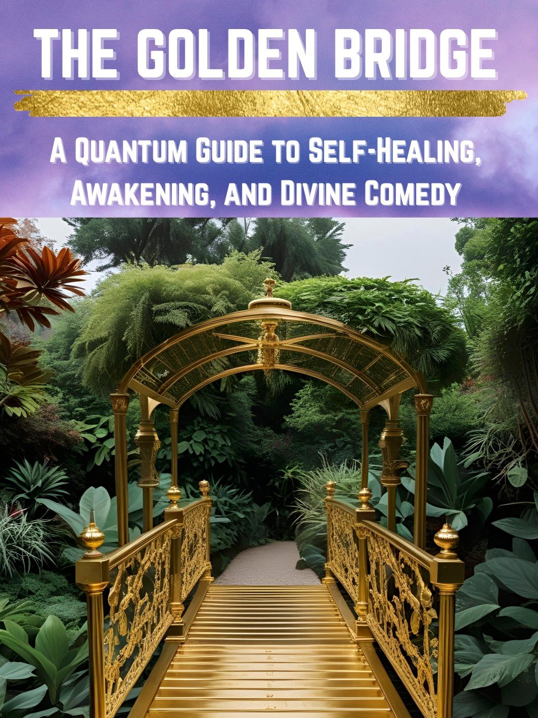 BOOK The Golden Bridge: A Quantum Comedy Guide to Healing, Ascension & Not Losing Your Damn Mind product image (1)