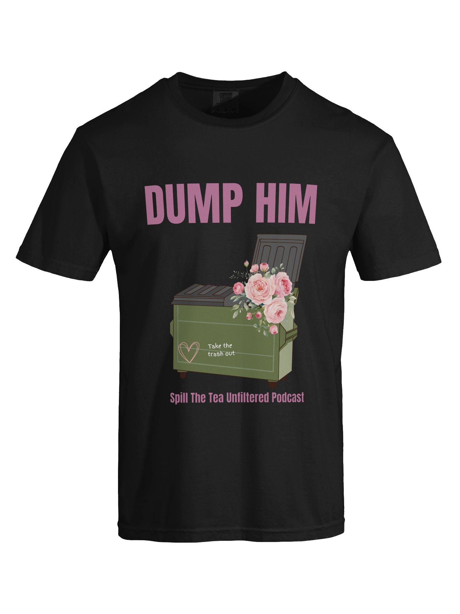 DUMP HIM Tee — Spill The Tea Unfiltered product image (81)