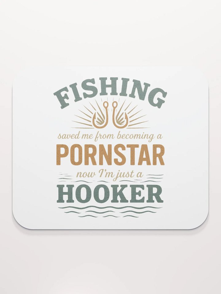 Fishing Saved Me Mouse Pad – Vintage Hooker Humor product image (2)