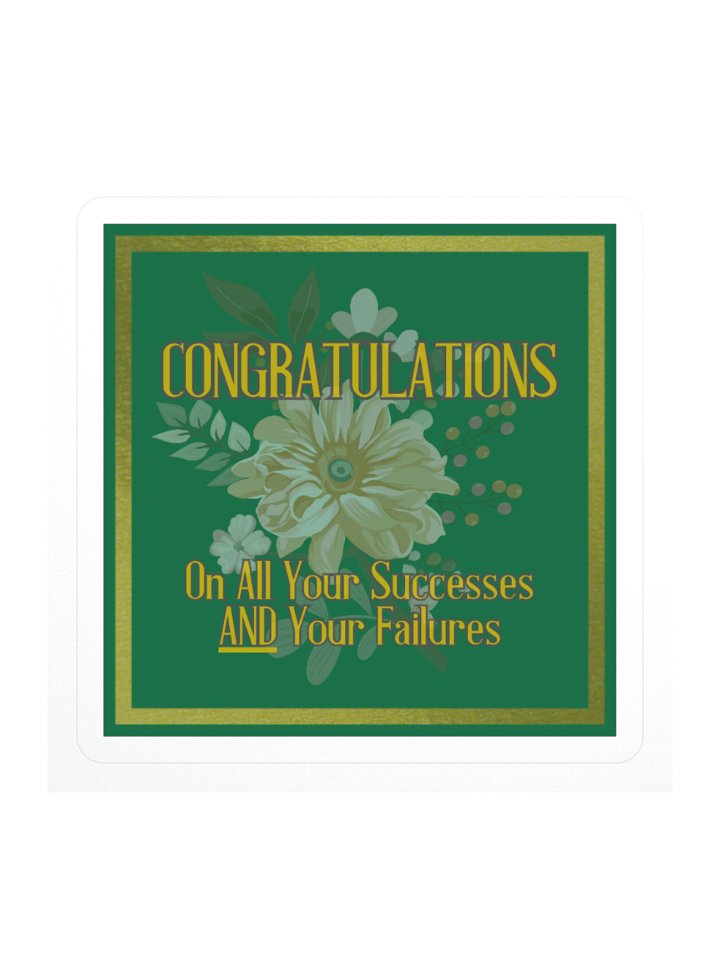 Congratulations On All Your Successes and Your Failures Square Sticker product image (1)