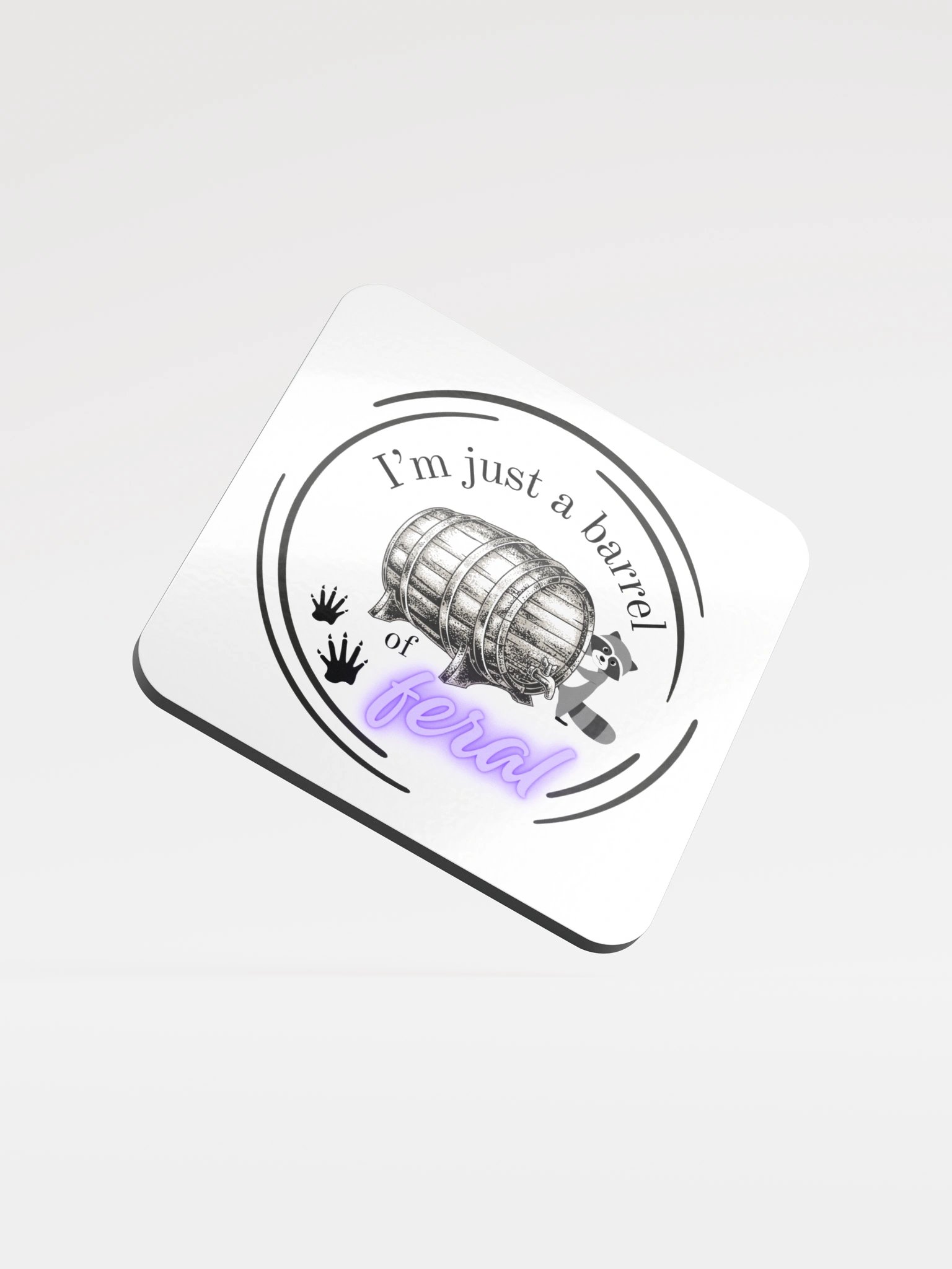 I’m Just a Barrel of Feral Raccoon Coaster product image (1)