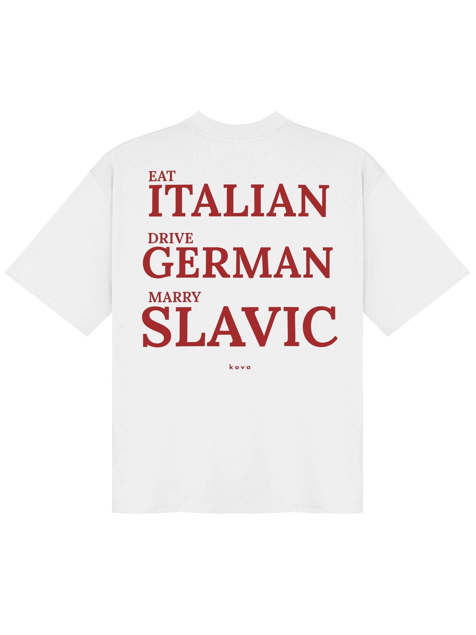 Eat Italian, Drive German, Marry Slavic — Oversized Tee product image (1)