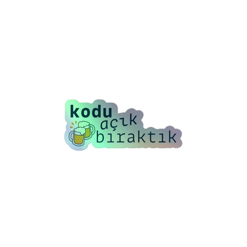 Kodu Açık Bıraktık Holographic Stickter product image (1)