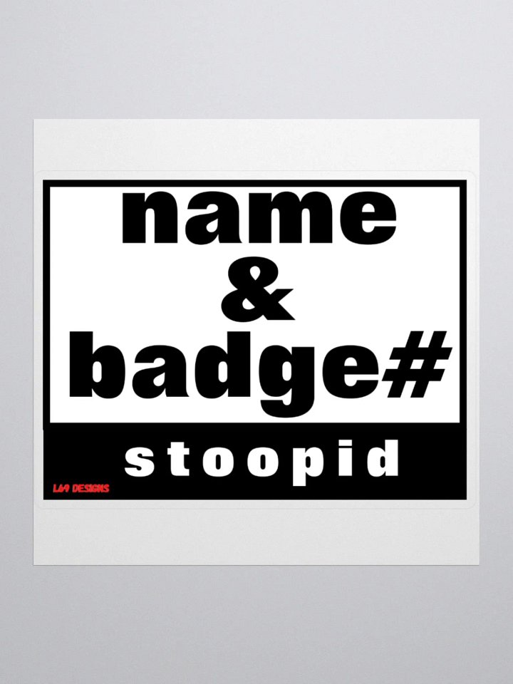 NAME AND BADGE# STOOPID product image (2)