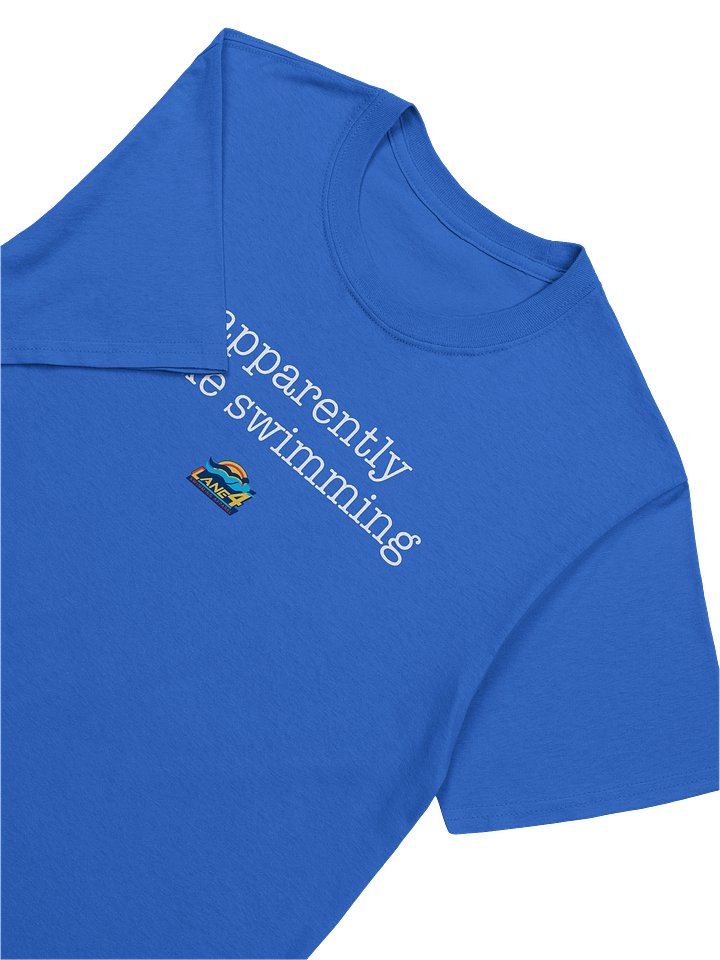 apparently I like swimming T-Shirt product image (8)