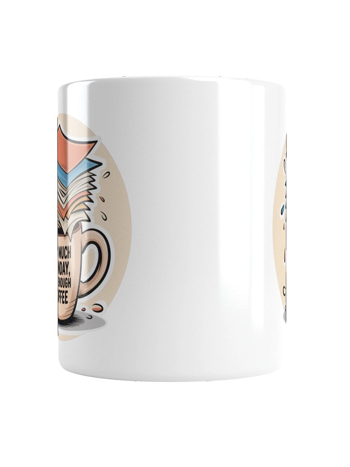 Too Much Monday Funny Coffee Mug – Office Humor Gift product image (2)