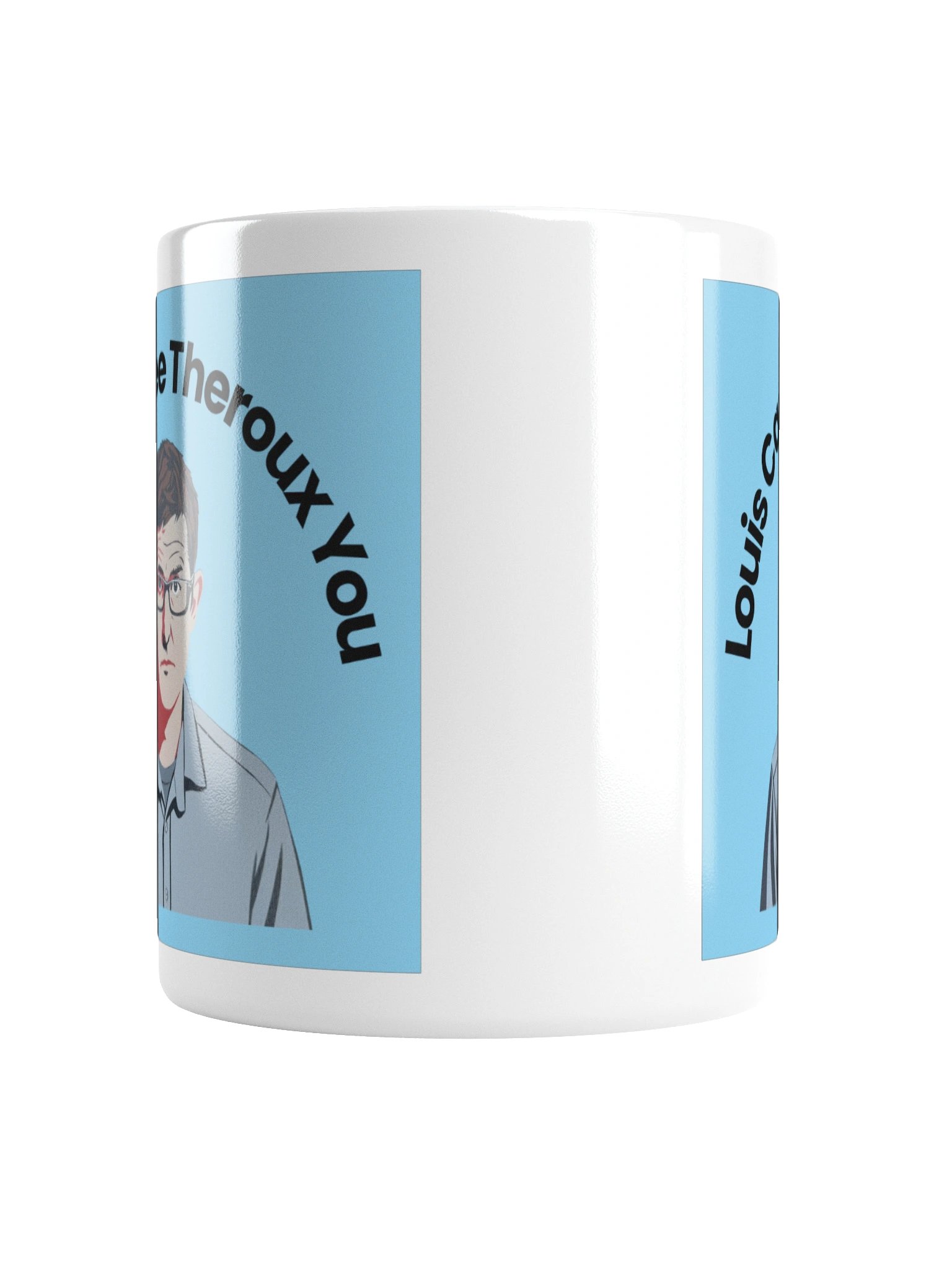 Louis can see Theroux you Mug product image (2)