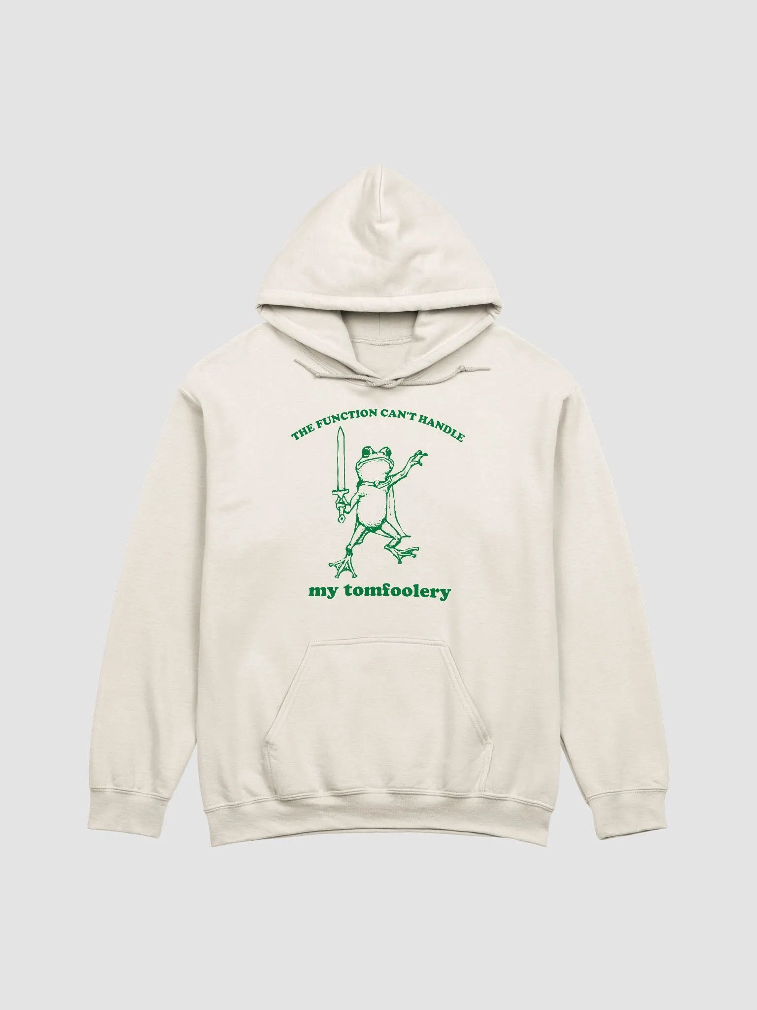 The function can't handle my tomfoolery Hoodie product image (1)