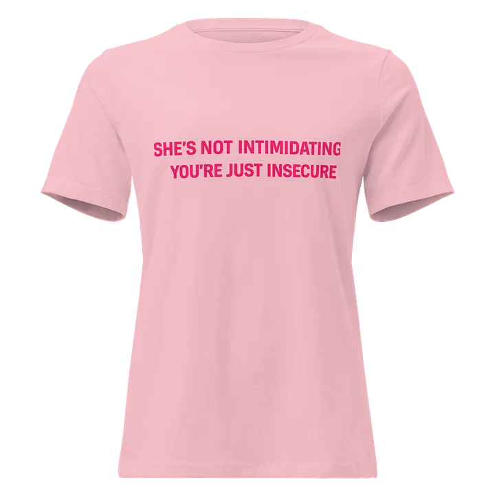 She's Not Intimidating You're Just Insecure Tee product image (1)
