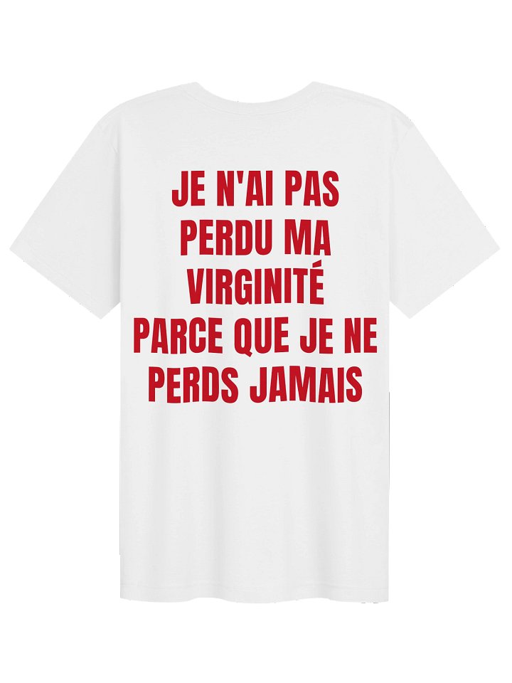 JE N'AI PAS PERDU MA VIRIGINITE PARCE QUE JE NE PERDS JAMAIS product image (1)