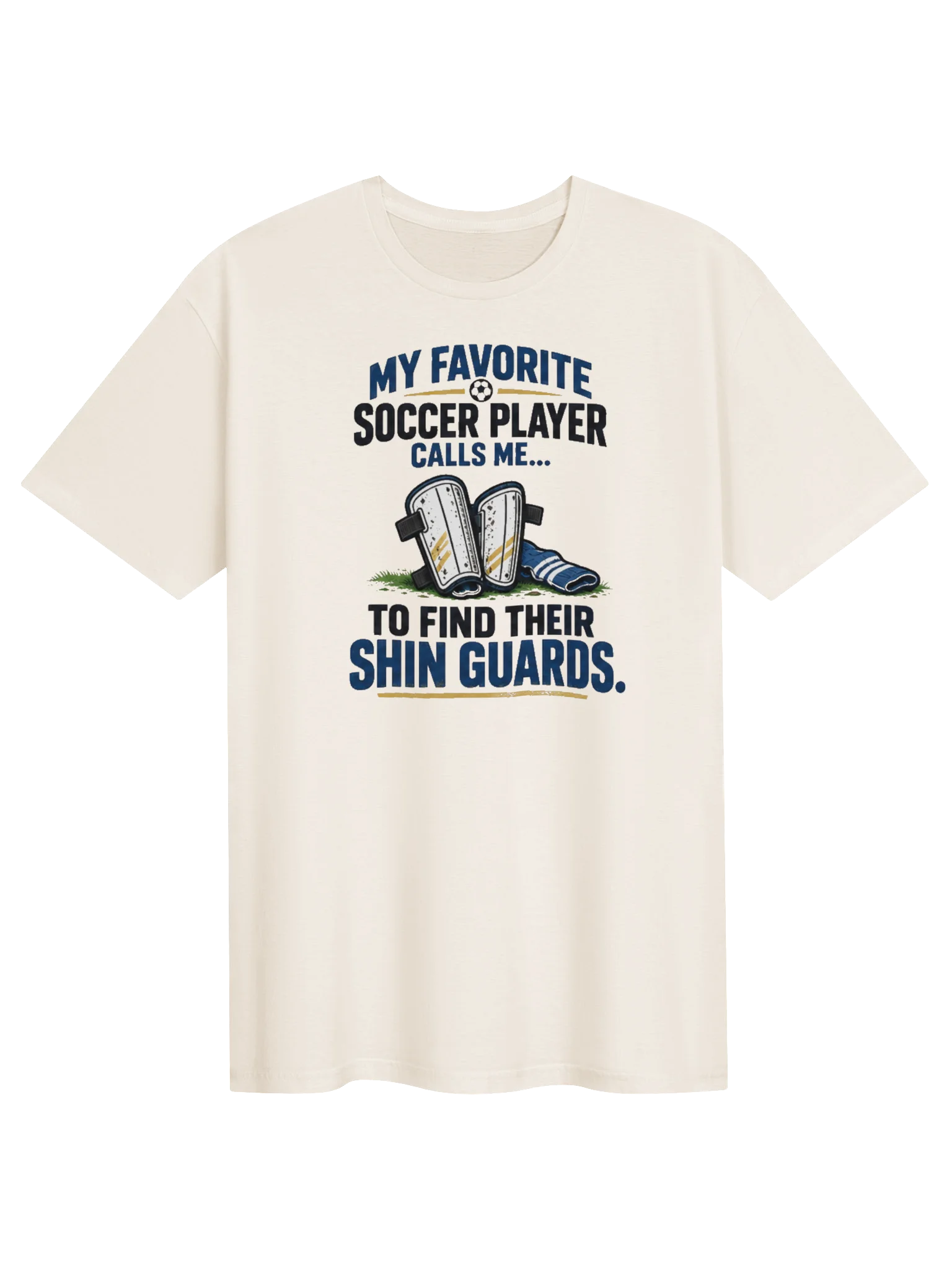 My Favorite Soccer Player Calls Me Shinguard Finder Tee product image (1)