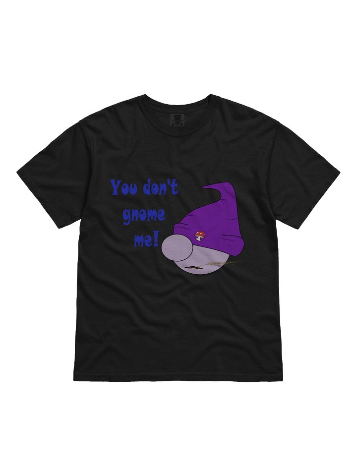You Don't Gnome Me product image (3)