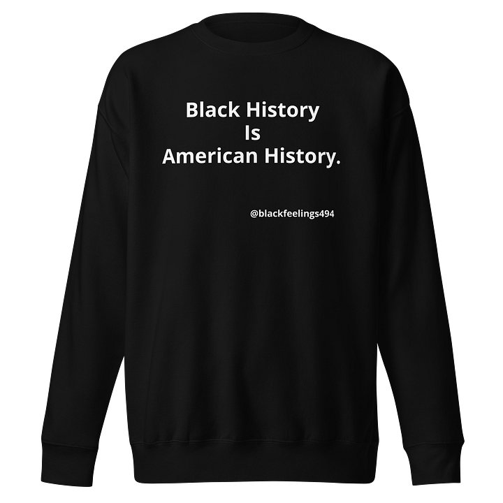 Black History Is American History Crewneck product image (1)