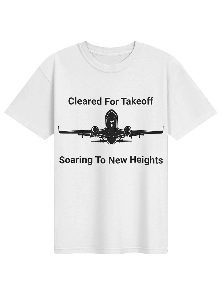Cleared For Takeoff T-Shirt | Soaring To New Heights Airplane Graphic Tee product image (1)