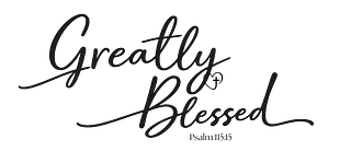 Greatly Blessed