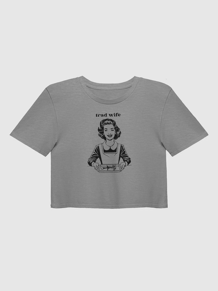 Trad Wife (front) - Crop Top [Women's Sizing] product image (1)