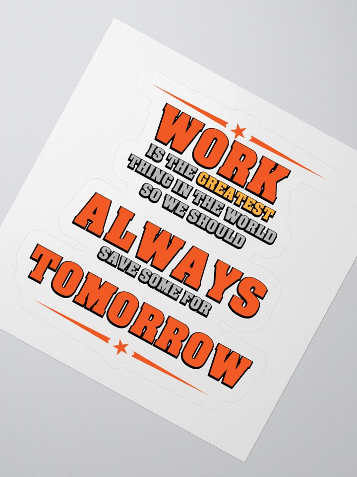 Save Some Work For Tomorrow Kiss Cut Stickers product image (5)