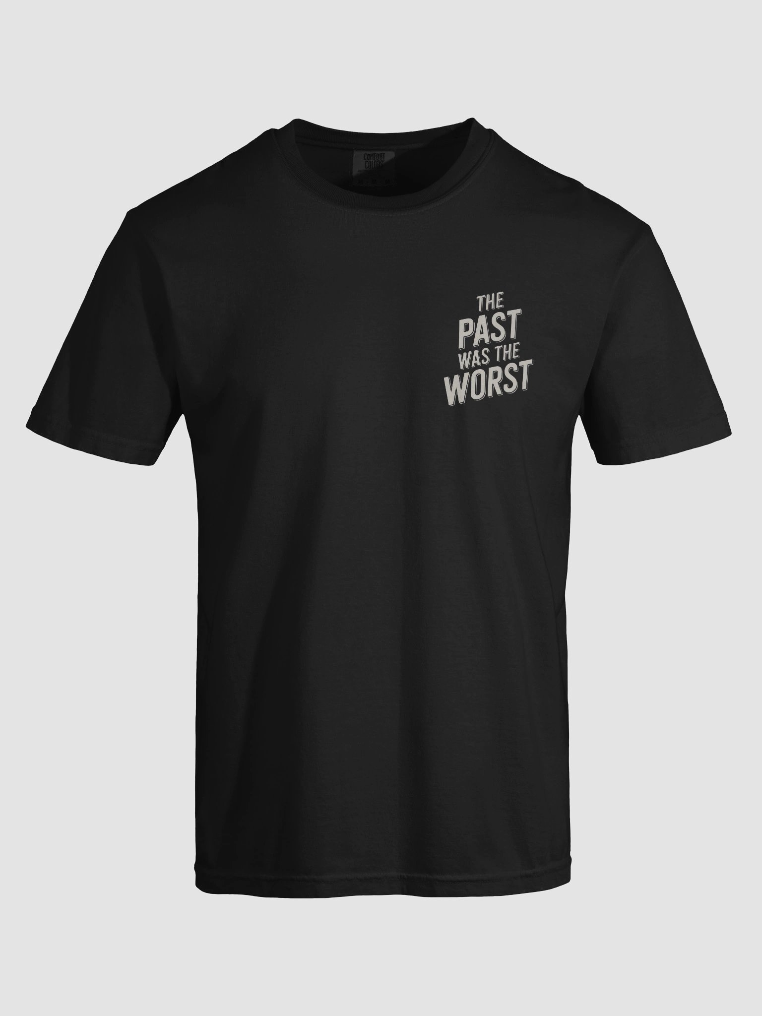 The Past Was the Worst Tee (Bold Text) product image (19)