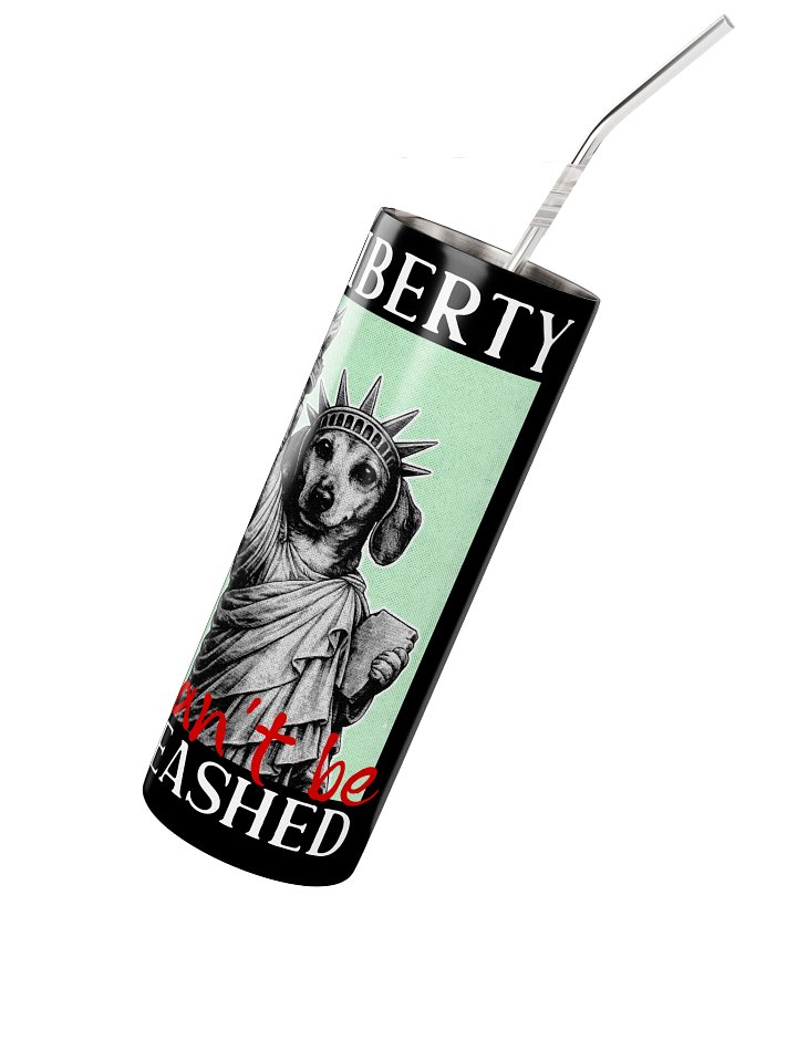 Liberty Can't Be Leashed Stainless Steel Tumbler product image (2)
