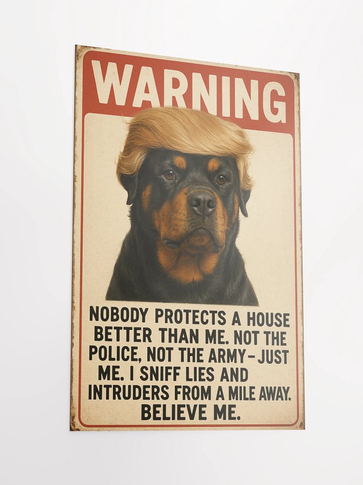 Nobody protects a house better than me. Not the police, not the army — just me. I sniff lies and intruders from a mile away. Believe me. product image (6)