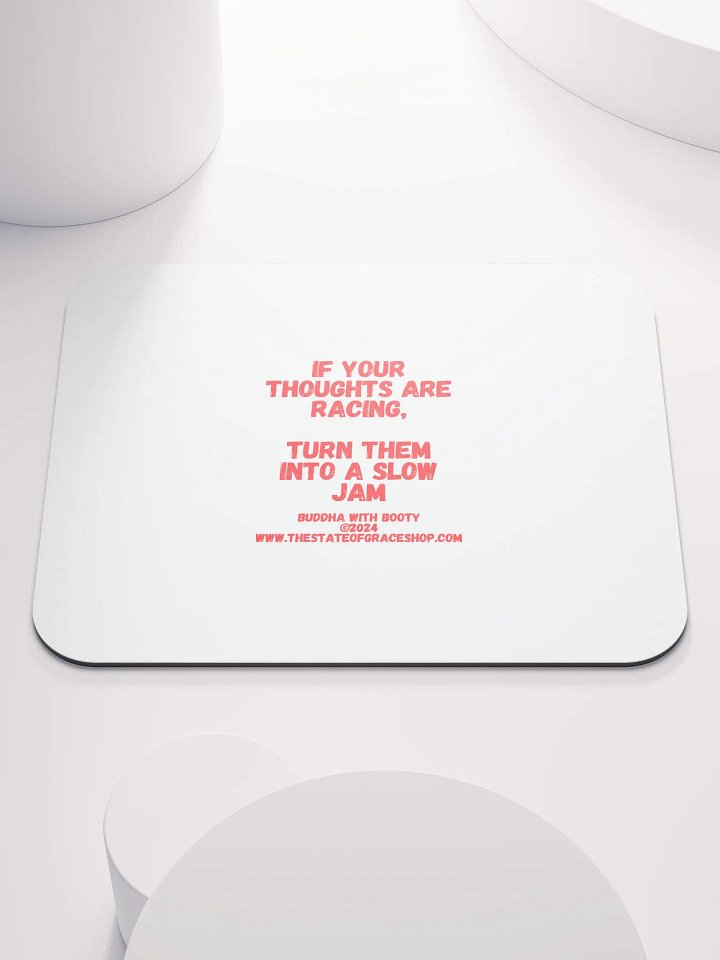 BUDDHA WITH BOOTY DESK MATS 4 U - “If your thoughts are racing, turn them into a slow jam.” product image (1)