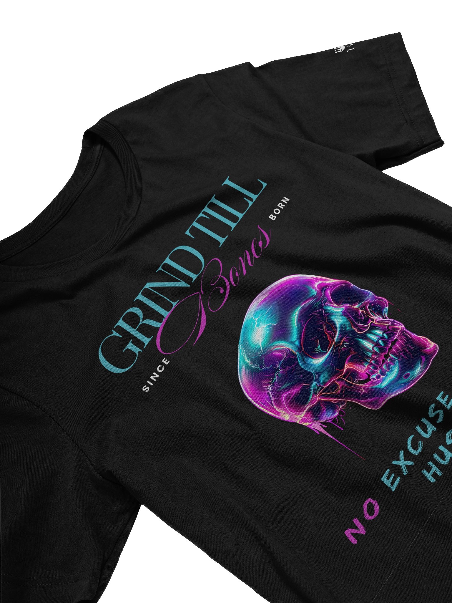 Grind Till Bones – No Excuse, Only Hustle Regular Fit T-shirt product image (3)
