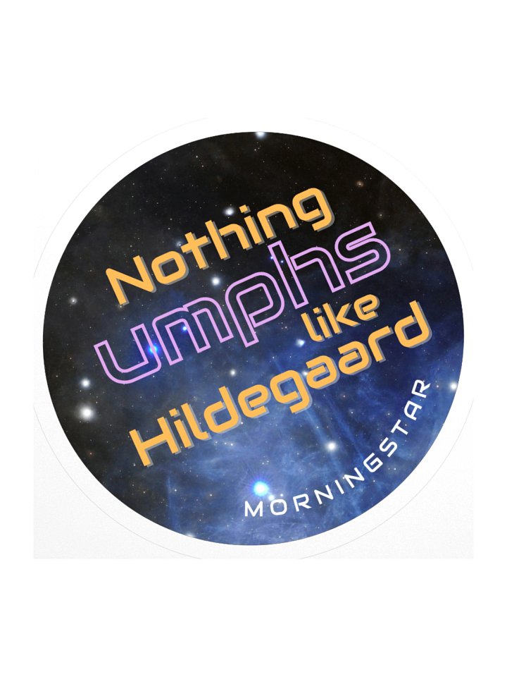 Nothing umphs like Hildegaard! Sticker (Morningstar: Destiny) product image (1)